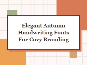 Elegant Autumn Handwriting Fonts for Cozy Branding