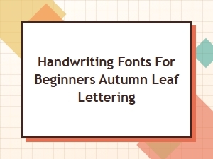Autumn Leaf Lettering: Handwriting Fonts for Beginners