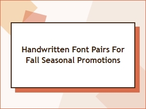 Best Handwritten Font Pairs for Fall Seasonal Promotions