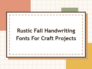 Rustic Fall Handwriting Fonts for Craft Projects | Autumn Collection