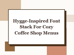 Nordic Warmth Meets Readability: Hygge Font Stack