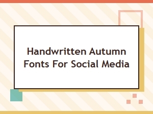 Handwritten Autumn Fonts for Social Media – Free Fall Script Downloads